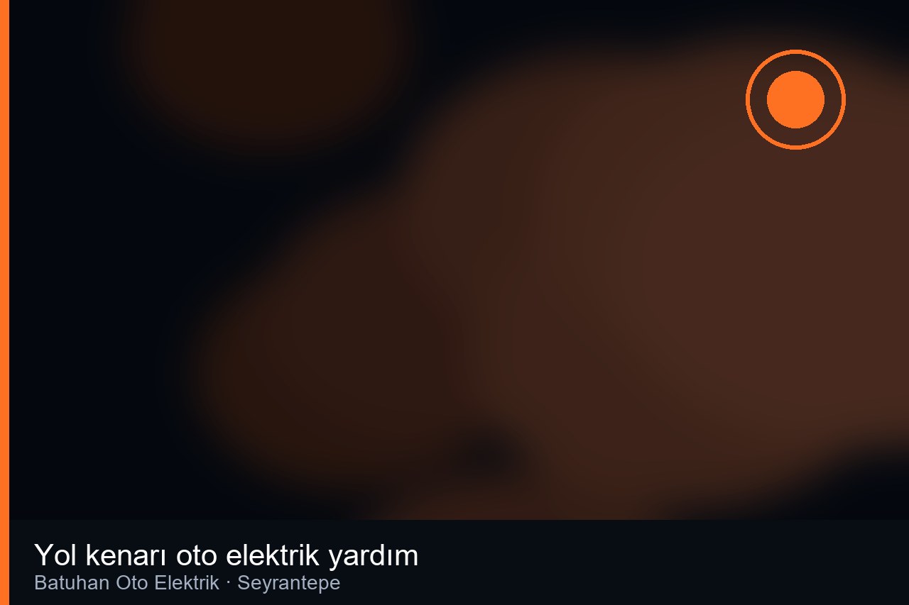 İstanbul Akü Takviye Yol Yardım Yol kenarı oto elektrik yardım - Batuhan Oto Elektrik